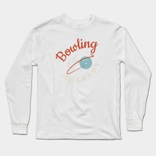 Bowling is My Therapy Long Sleeve T-Shirt